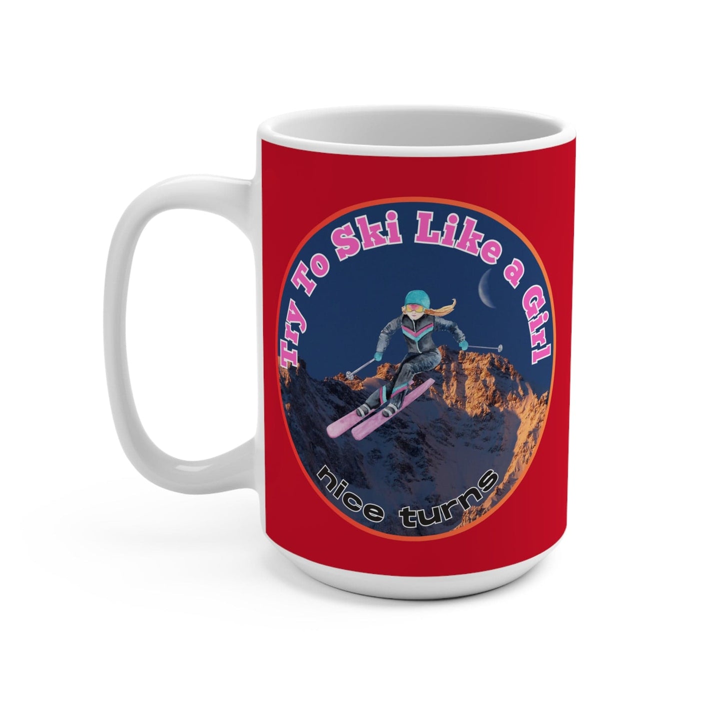 Try to Ski Like a Girl 15oz Mug